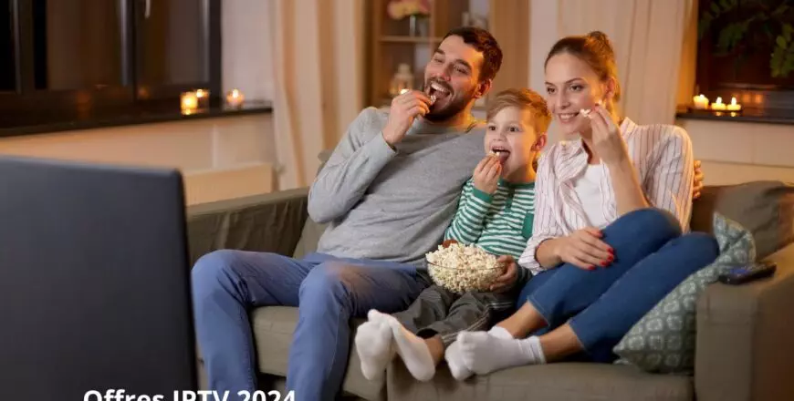 Offres IPTV 2024 Offres IPTV 2024