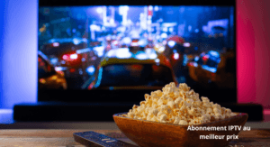 Abonnement IPTV au meilleur prix