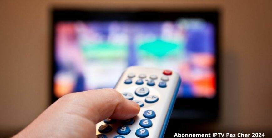 Abonnement IPTV Pas Cher 2024 Abonnement IPTV Pas Cher 2024